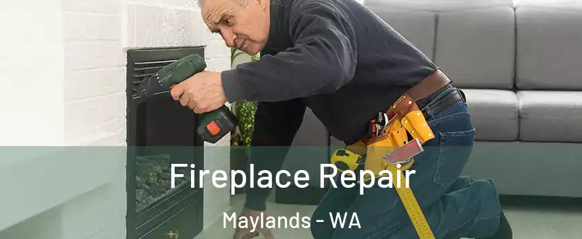 Fireplace Repair Maylands - WA