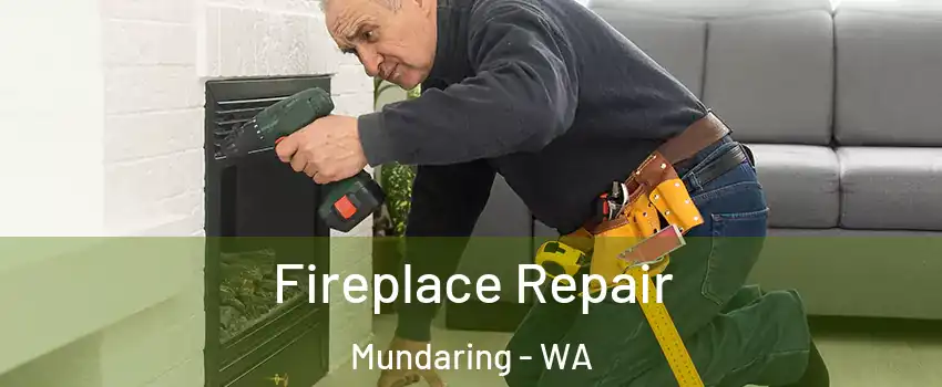 Fireplace Repair Mundaring - WA