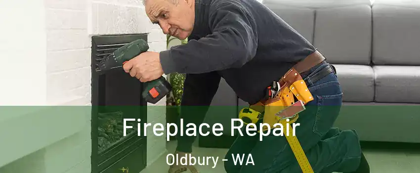 Fireplace Repair Oldbury - WA