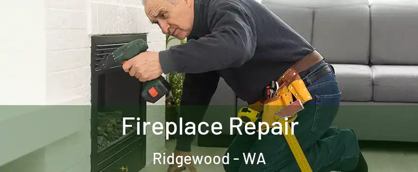 Fireplace Repair Ridgewood - WA