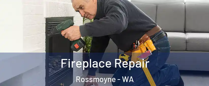 Fireplace Repair Rossmoyne - WA