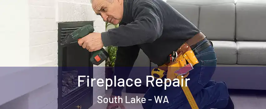 Fireplace Repair South Lake - WA