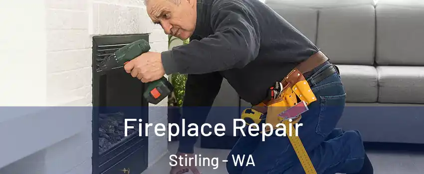 Fireplace Repair Stirling - WA