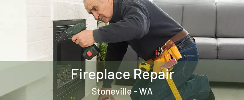 Fireplace Repair Stoneville - WA