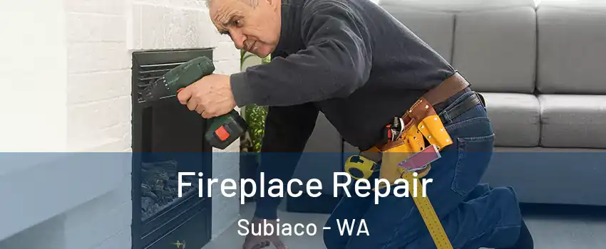 Fireplace Repair Subiaco - WA