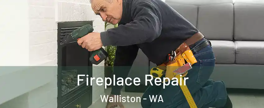 Fireplace Repair Walliston - WA