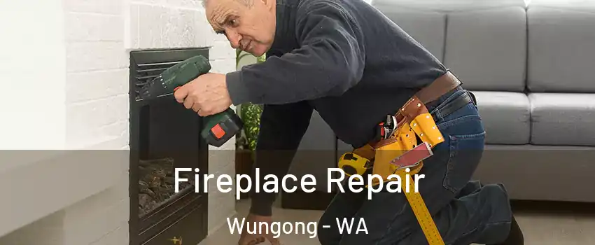 Fireplace Repair Wungong - WA