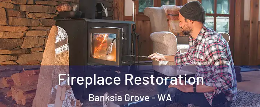 Fireplace Restoration Banksia Grove - WA