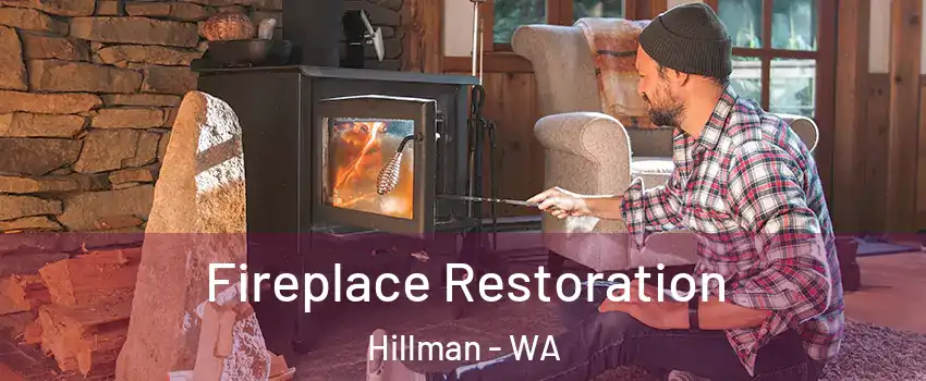 Fireplace Restoration Hillman - WA
