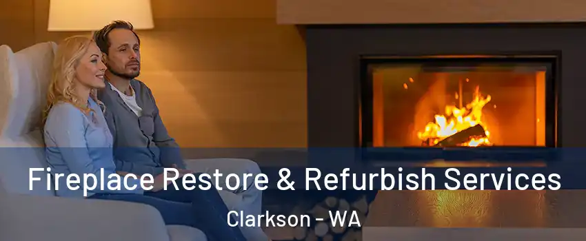 Fireplace Restore & Refurbish Services Clarkson - WA