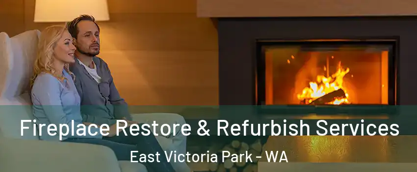 Fireplace Restore & Refurbish Services East Victoria Park - WA