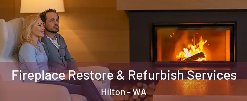 Fireplace Restore & Refurbish Services Hilton - WA