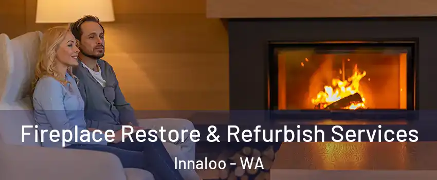 Fireplace Restore & Refurbish Services Innaloo - WA