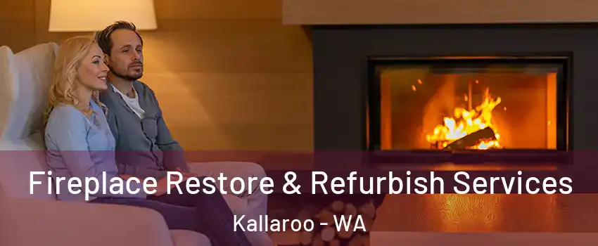 Fireplace Restore & Refurbish Services Kallaroo - WA