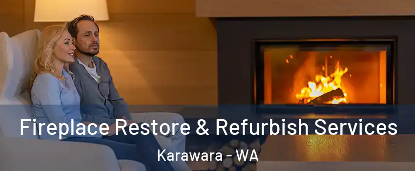 Fireplace Restore & Refurbish Services Karawara - WA