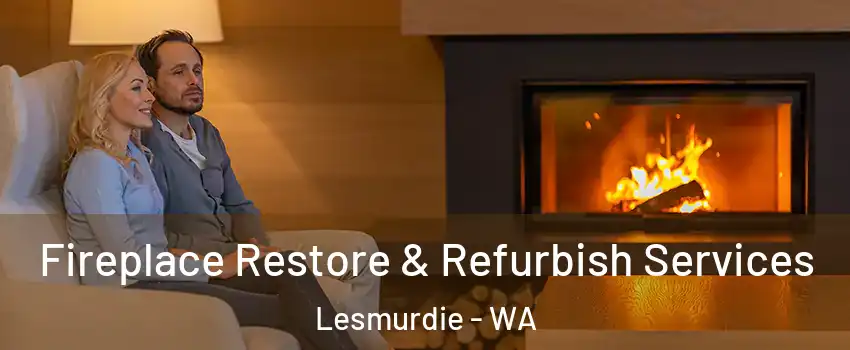 Fireplace Restore & Refurbish Services Lesmurdie - WA