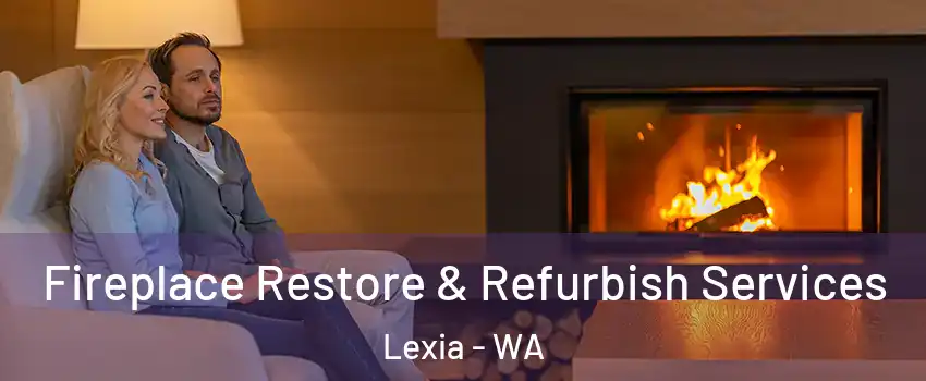 Fireplace Restore & Refurbish Services Lexia - WA