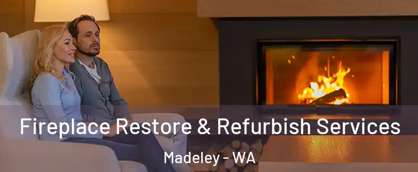 Fireplace Restore & Refurbish Services Madeley - WA
