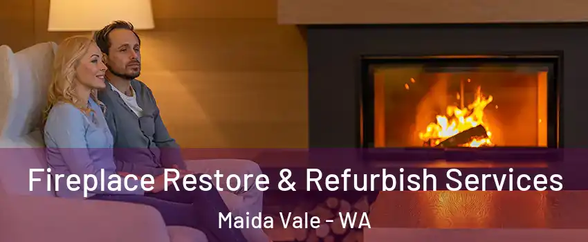 Fireplace Restore & Refurbish Services Maida Vale - WA