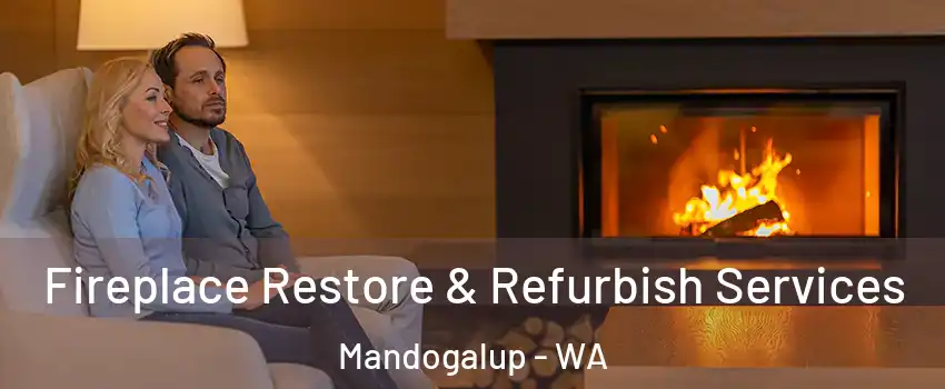 Fireplace Restore & Refurbish Services Mandogalup - WA