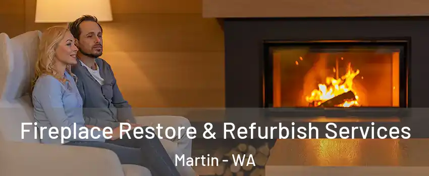 Fireplace Restore & Refurbish Services Martin - WA