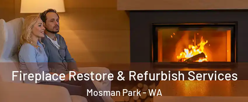 Fireplace Restore & Refurbish Services Mosman Park - WA