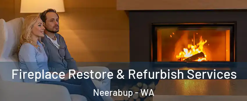 Fireplace Restore & Refurbish Services Neerabup - WA