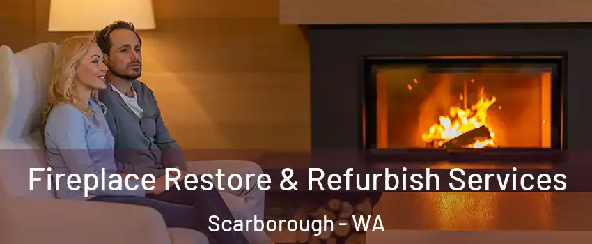 Fireplace Restore & Refurbish Services Scarborough - WA