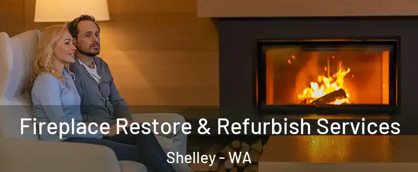 Fireplace Restore & Refurbish Services Shelley - WA
