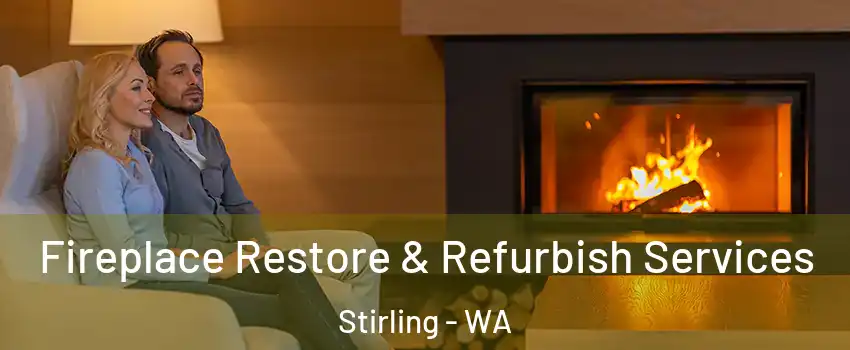 Fireplace Restore & Refurbish Services Stirling - WA