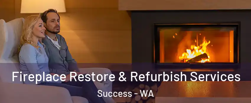 Fireplace Restore & Refurbish Services Success - WA