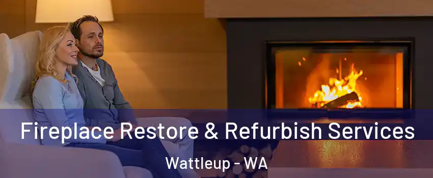 Fireplace Restore & Refurbish Services Wattleup - WA