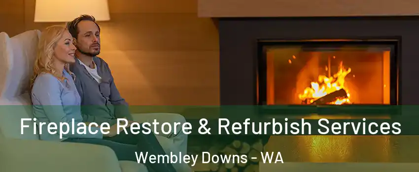 Fireplace Restore & Refurbish Services Wembley Downs - WA