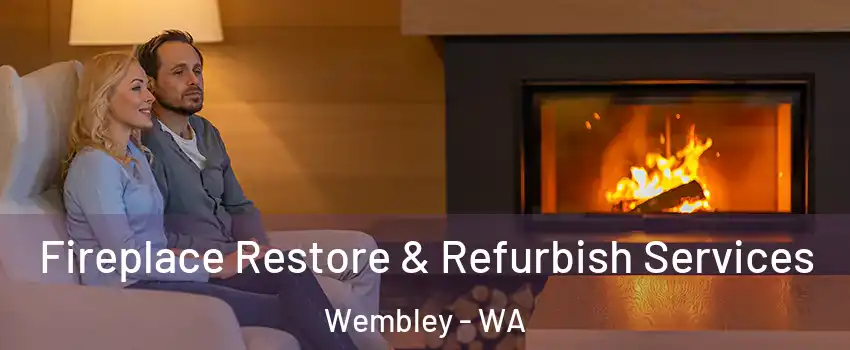 Fireplace Restore & Refurbish Services Wembley - WA