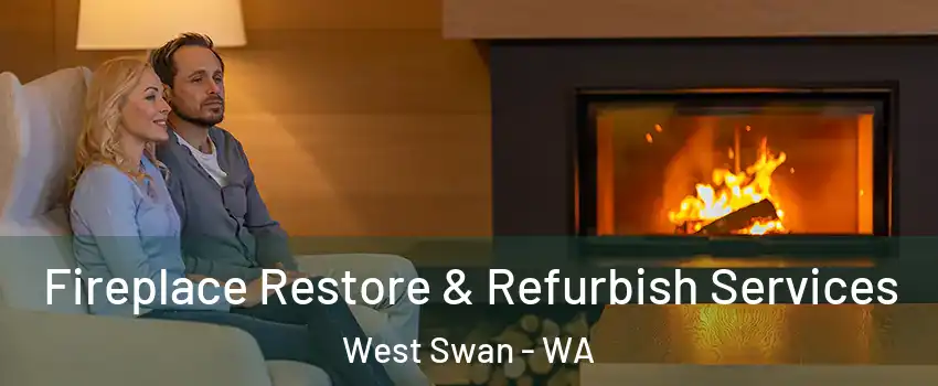 Fireplace Restore & Refurbish Services West Swan - WA