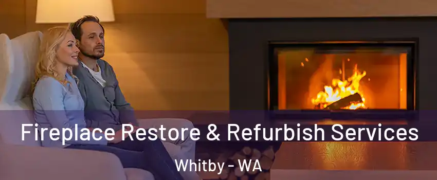 Fireplace Restore & Refurbish Services Whitby - WA
