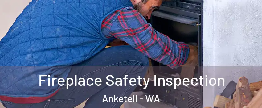 Fireplace Safety Inspection Anketell - WA