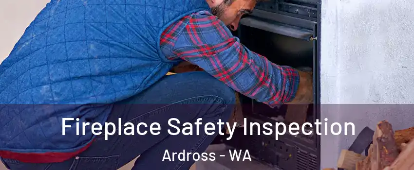 Fireplace Safety Inspection Ardross - WA
