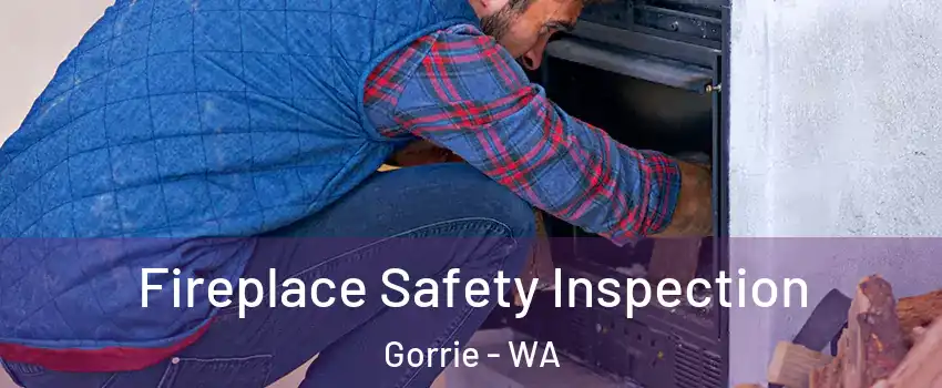 Fireplace Safety Inspection Gorrie - WA