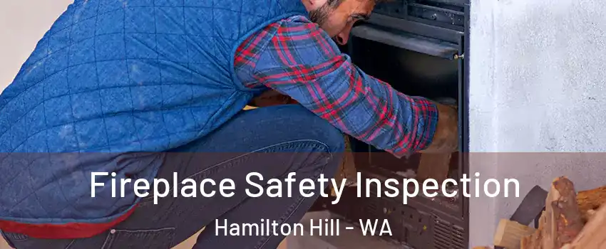 Fireplace Safety Inspection Hamilton Hill - WA