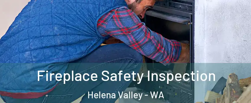 Fireplace Safety Inspection Helena Valley - WA