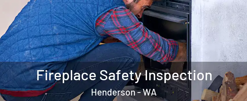 Fireplace Safety Inspection Henderson - WA