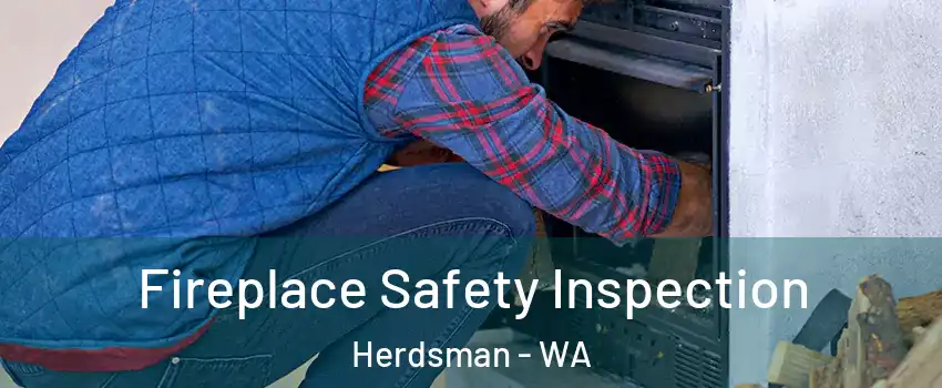 Fireplace Safety Inspection Herdsman - WA