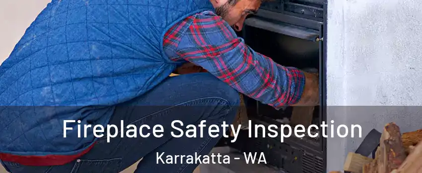 Fireplace Safety Inspection Karrakatta - WA