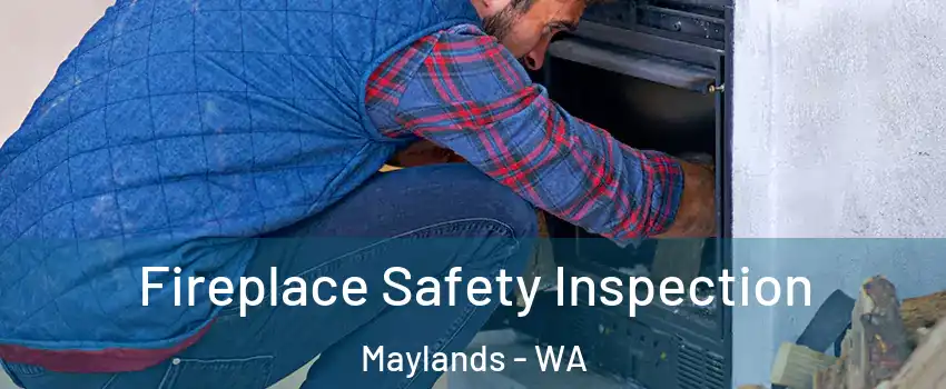 Fireplace Safety Inspection Maylands - WA