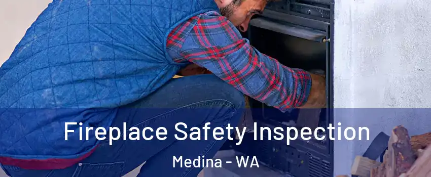 Fireplace Safety Inspection Medina - WA