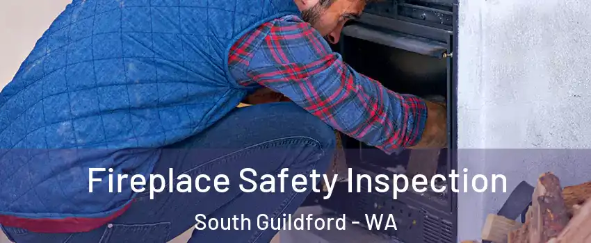 Fireplace Safety Inspection South Guildford - WA