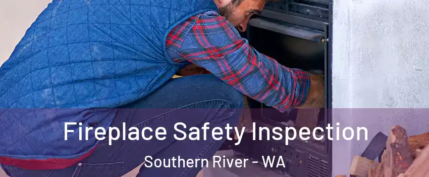 Fireplace Safety Inspection Southern River - WA