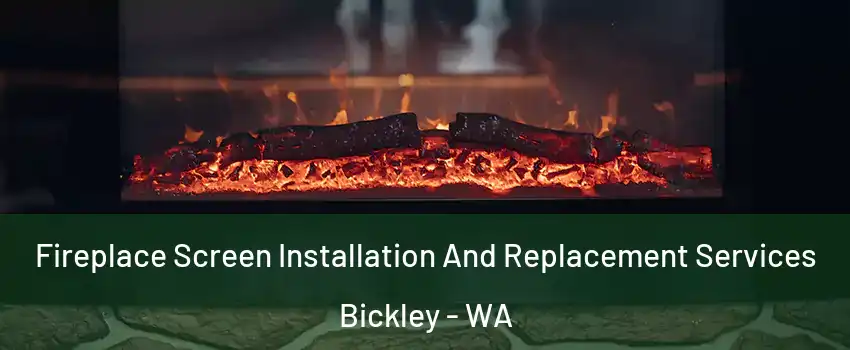 Fireplace Screen Installation And Replacement Services Bickley - WA