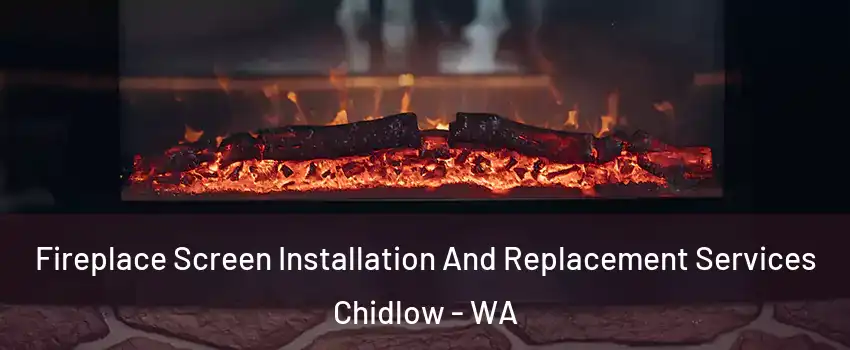 Fireplace Screen Installation And Replacement Services Chidlow - WA